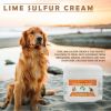 Lime Sulfur Pet Skin Cream - Pet Care and Veterinary Treatment for Itchy and Dry Skin - Safe Solution for Dog;  Cat;  Puppy;  Kitten;  Horse‚Ä¶